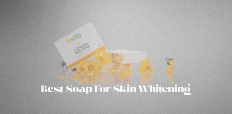 Which Soap is Best For Baby Skin Whitening? Power of Calendula